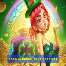 caso criminal para resolver